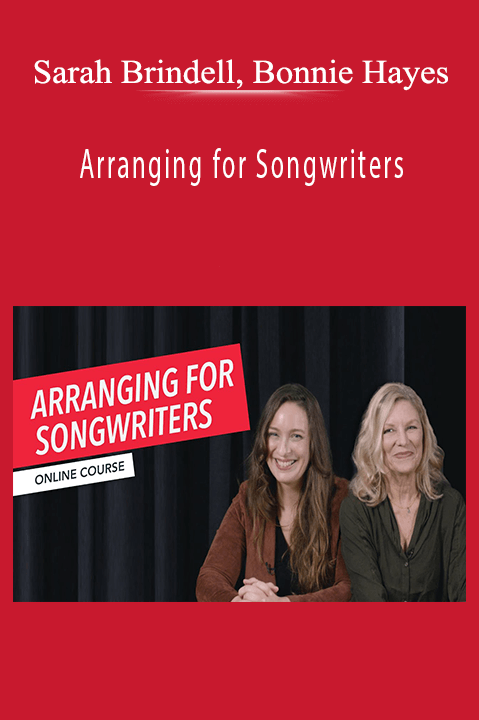 Sarah Brindell, Bonnie Hayes - Arranging for Songwriters Instrumentation and Production in Songwriting