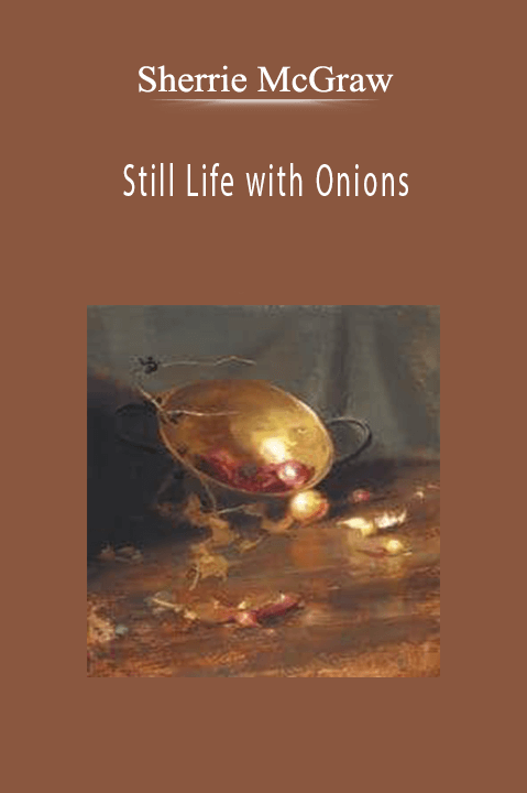 Sherrie McGraw - Still Life with Onions