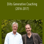 Stephen Gilligan and Robert - Dilts Generative Coaching (2016-2017)