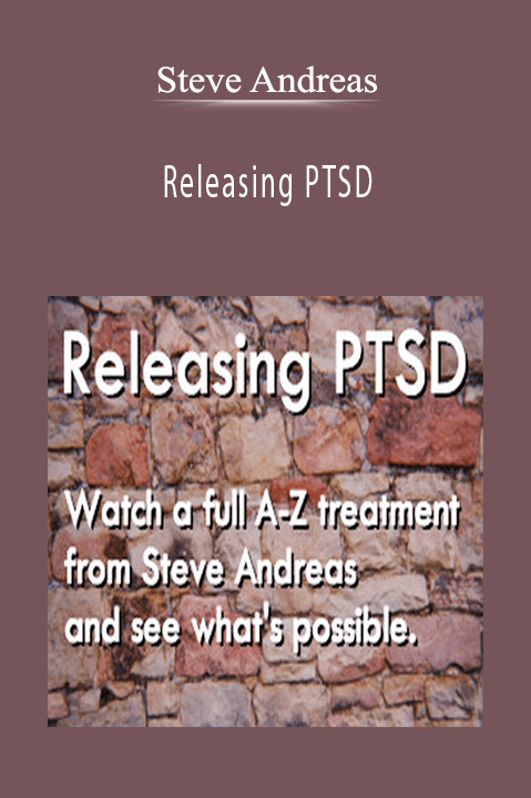 Steve Andreas - Releasing PTSD