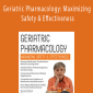 Steven Atkinson - Geriatric Pharmacology: Maximizing Safety & Effectiveness