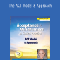 Steven C. Hayes - The ACT Model & Approach