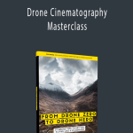 Stewart & Alina Carroll - Drone Cinematography Masterclass