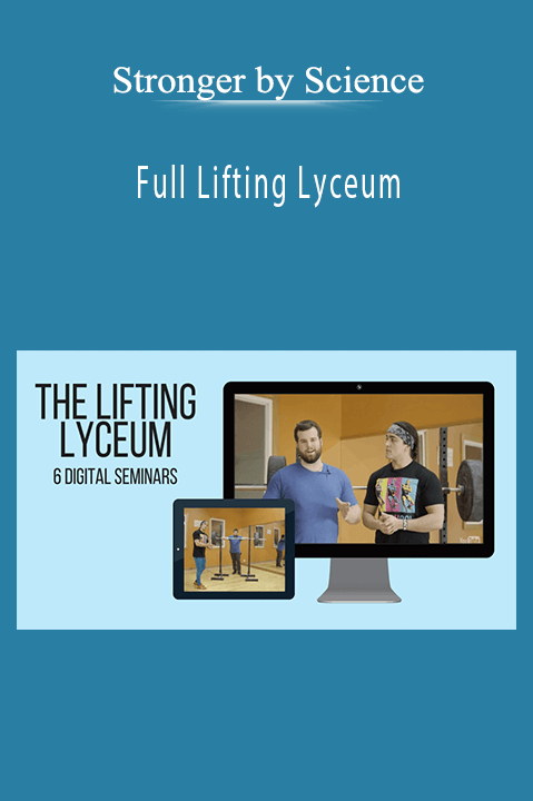Stronger by Science - Full Lifting Lyceum