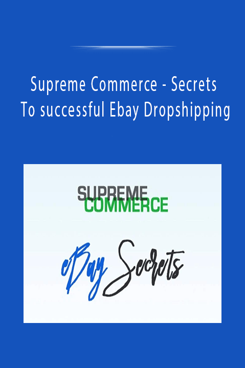 Supreme Commerce - Secrets To successful Ebay Dropshipping