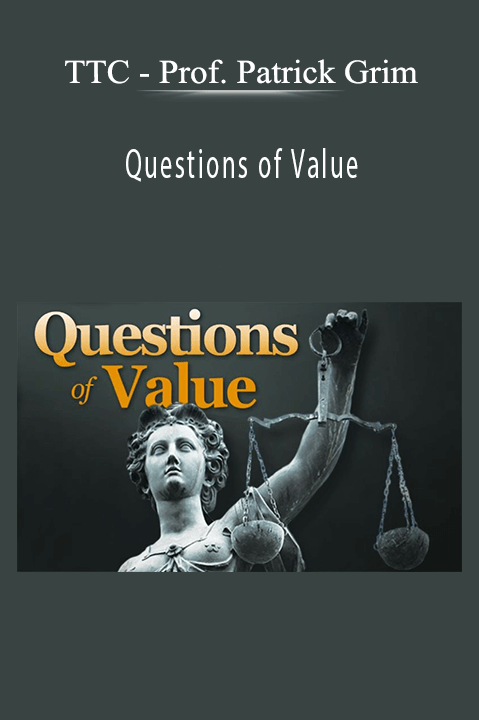 TTC - Prof. Patrick Grim - Questions of Value