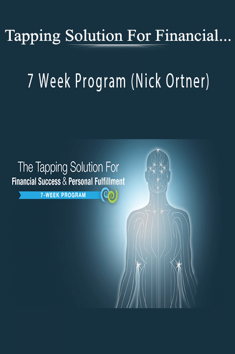 Tapping Solution For Financial Success - 7 Week Program (Nick Ortner)