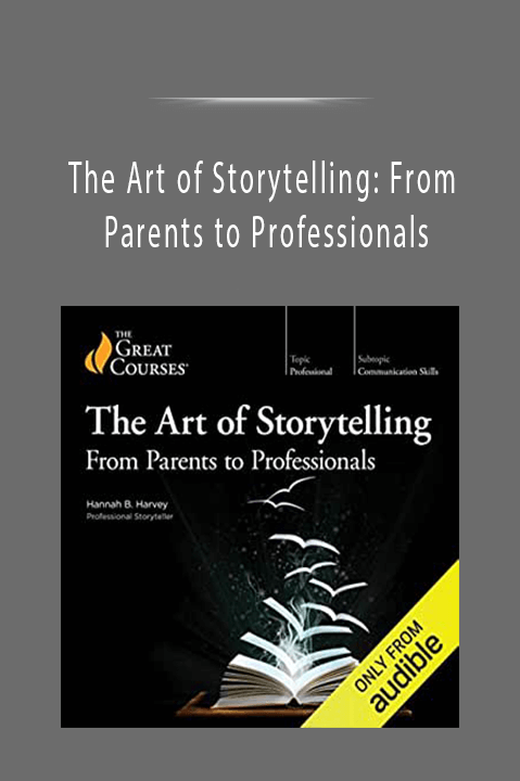 The Art of Storytelling From Parents to Professionals