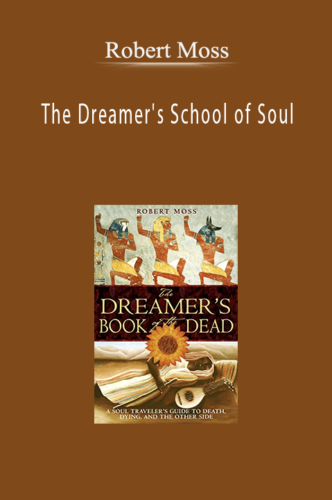 The Dreamer's School of Soul with Robert Moss
