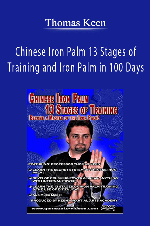 Thomas Keen - Chinese Iron Palm 13 Stages of Training and Iron Palm in 100 Days