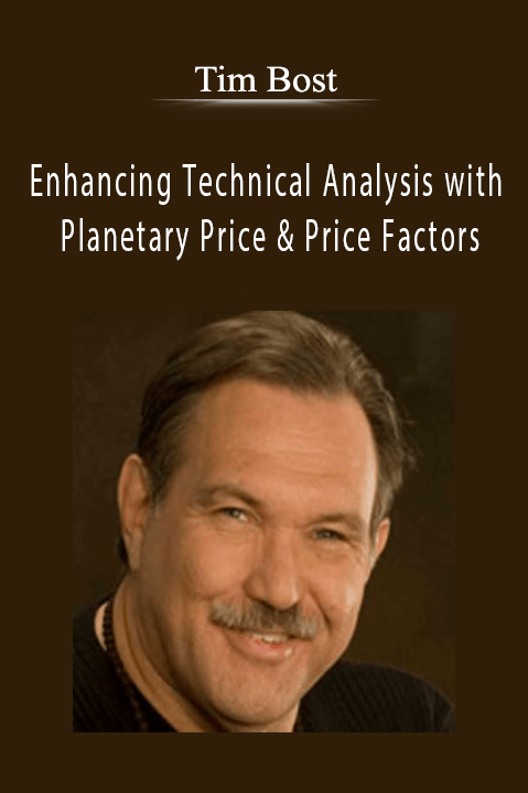 Tim Bost - Enhancing Technical Analysis with Planetary Price & Price Factors