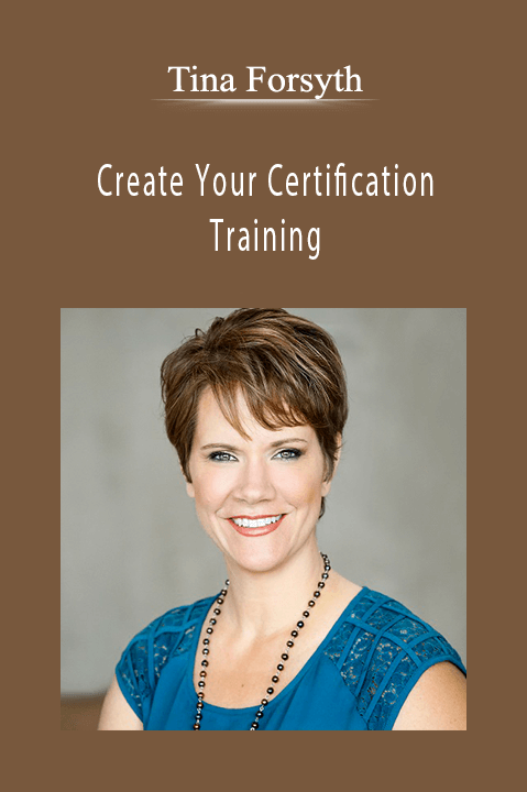 Tina Forsyth - Create Your Certification Training