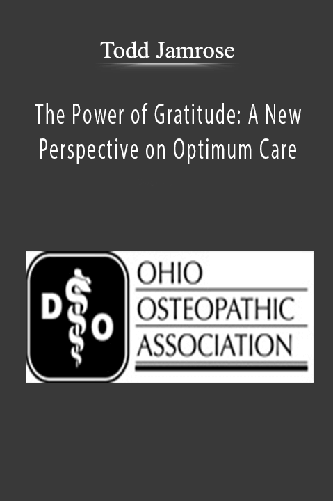 Todd Jamrose - The Power of Gratitude A New Perspective on Optimum Care