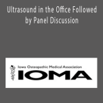 Tom Benzoni, Ben Howard - Ultrasound in the Office Followed by Panel Discussion