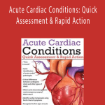 Tom F. Gutchewsky - Acute Cardiac Conditions Quick Assessment & Rapid Action
