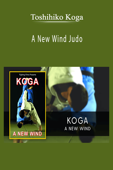 Toshihiko Koga - A New Wind Judo