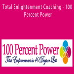 Total Enlightenment Coaching - 100 Percent Power