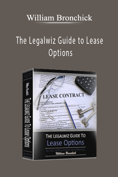 William Bronchick - The Legalwiz Guide to Lease Options