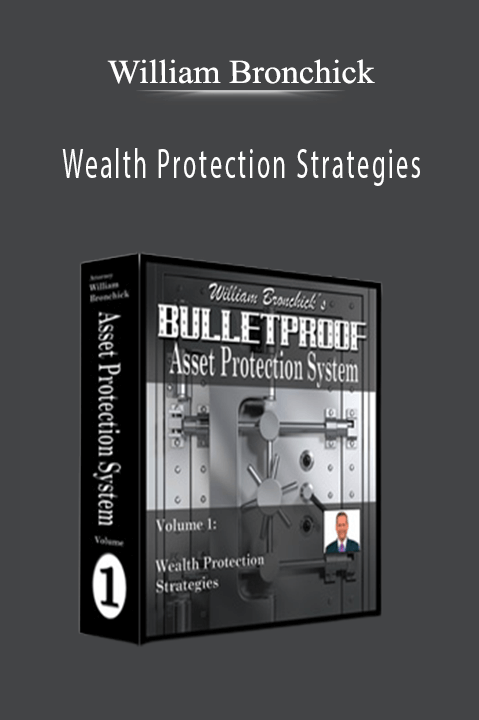 William Bronchick - Wealth Protection Strategies