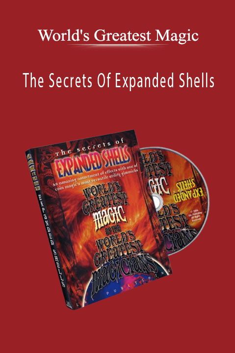 World's Greatest Magic - The Secrets Of Expanded Shells World's Greatest Magic - The Secrets Of Expanded Shells