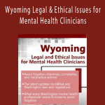 Wyoming Legal & Ethical Issues for Mental Health Clinicians - Susan Lewis