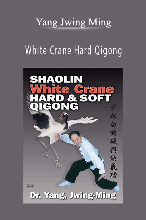 Yang Jwing Ming - White Crane Hard Qigong