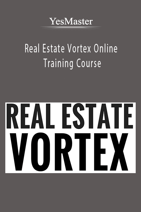 YesMaster - Real Estate Vortex Online Training Course