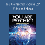 You Are Psychic! - Soul & ESP Video and ebook