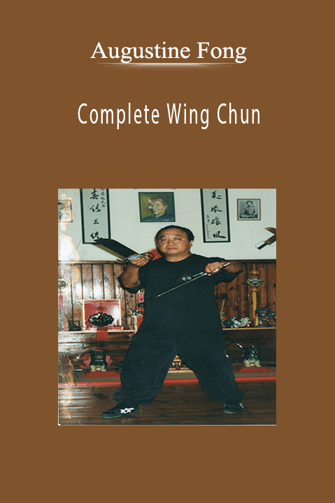 Augustine Fong - Complete Wing Chun
