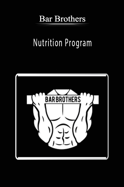 Bar Brothers - Nutrition Program. Bar Brothers - Nutrition Program.