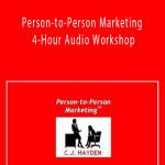CJ Hayden - Person-to-Person Marketing 4-Hour Audio Workshop
