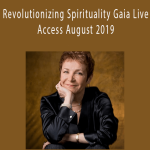 Caroline Myss – Revolutionizing Spirituality Gaia Live Access August 2019