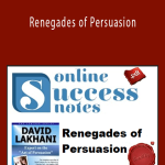 Dave Lakhani - Renegades of Persuasion