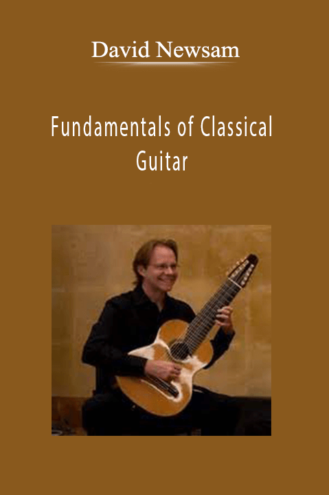 David Newsam - Fundamentals of Classical Guitar