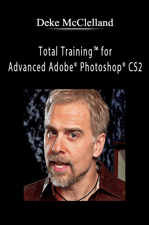 Deke McClelland - Total Training™ for Advanced Adobe® Photoshop® CS2.