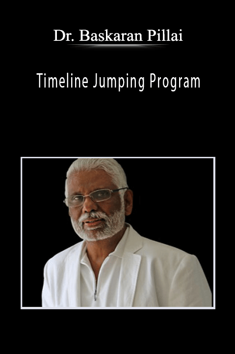 Dr. Baskaran Pillai - Timeline Jumping Program