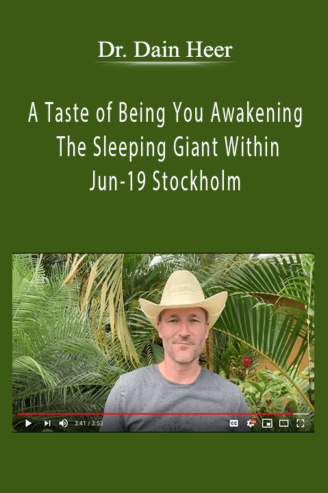 Dr. Dain Heer - A Taste of Being You Awakening The Sleeping Giant Within Jun-19 Stockholm