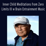 Dr. Hew Len - Inner Child Meditations from Zero Limits III w Brain Entrainment Music.
