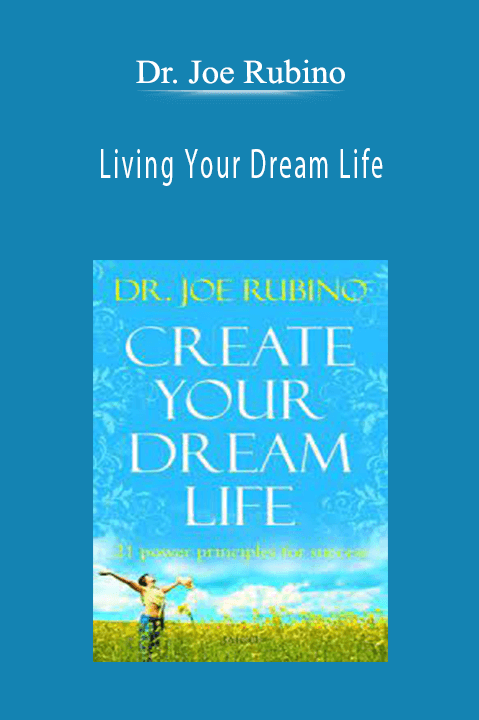 Dr. Joe Rubino - Living Your Dream Life