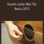 Francis Long - Acoustic Guitar After The Basics (2015)
