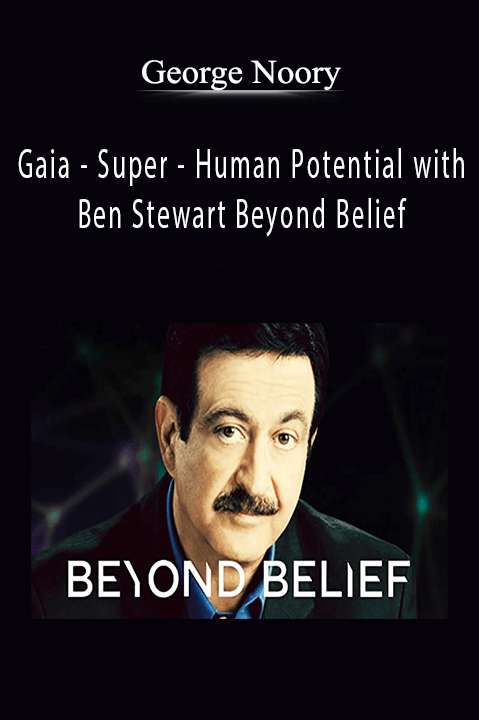 Gaia - Super - Human PotGaia - Super - Human Potential with Ben Stewart Beyond Belief with George Noory.ential with Ben Stewart Beyond Belief with George Noory.