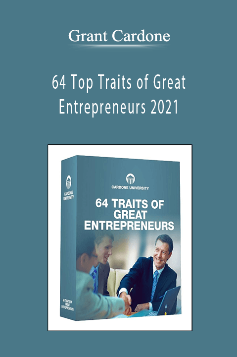Grant Cardone - 64 Top Traits of Great Entrepreneurs 2021