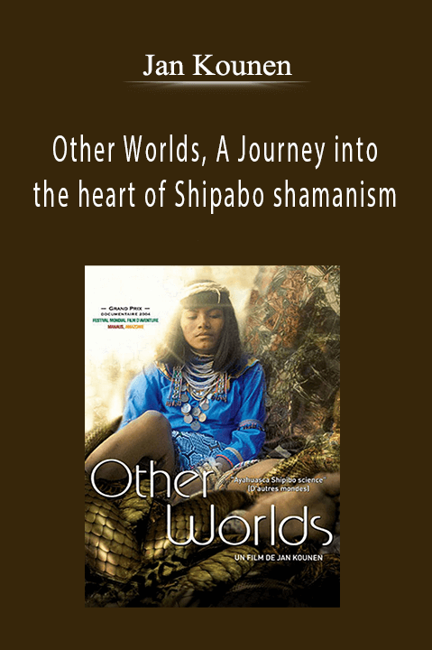 Jan Kounen - Other Worlds, A Journey into the heart of Shipabo shamanism