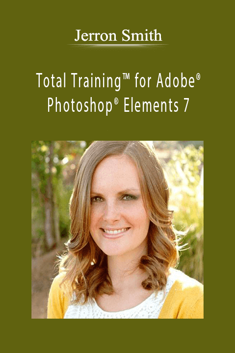 Jerron Smith - Total Training™ for Adobe® Photoshop® Elements 7.