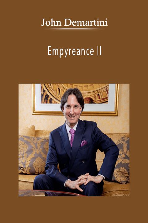 John Demartini - Empyreance II.