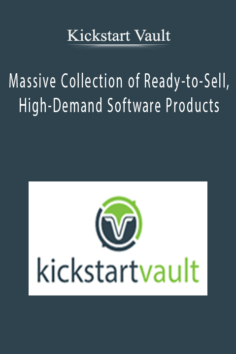 Kickstart Vault - Massive Collection of Ready-to-Sell, High-Demand Software Products