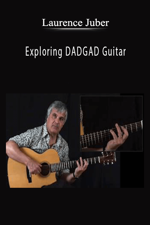 Laurence Juber - Exploring DADGAD Guitar.