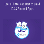Learn Flutter and Dart to Build iOS & Android Apps