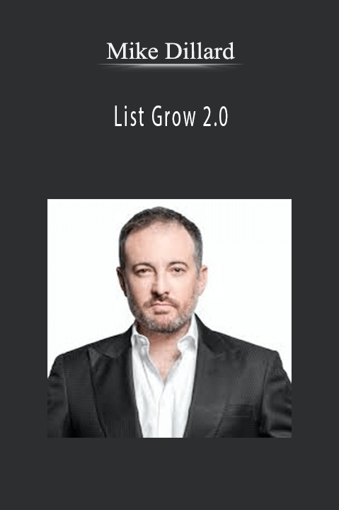 List Grow 2.0 - Mike Dillard List Grow 2.0 - Mike Dillard