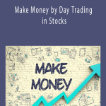 Make Money by Day Trading in Stocks